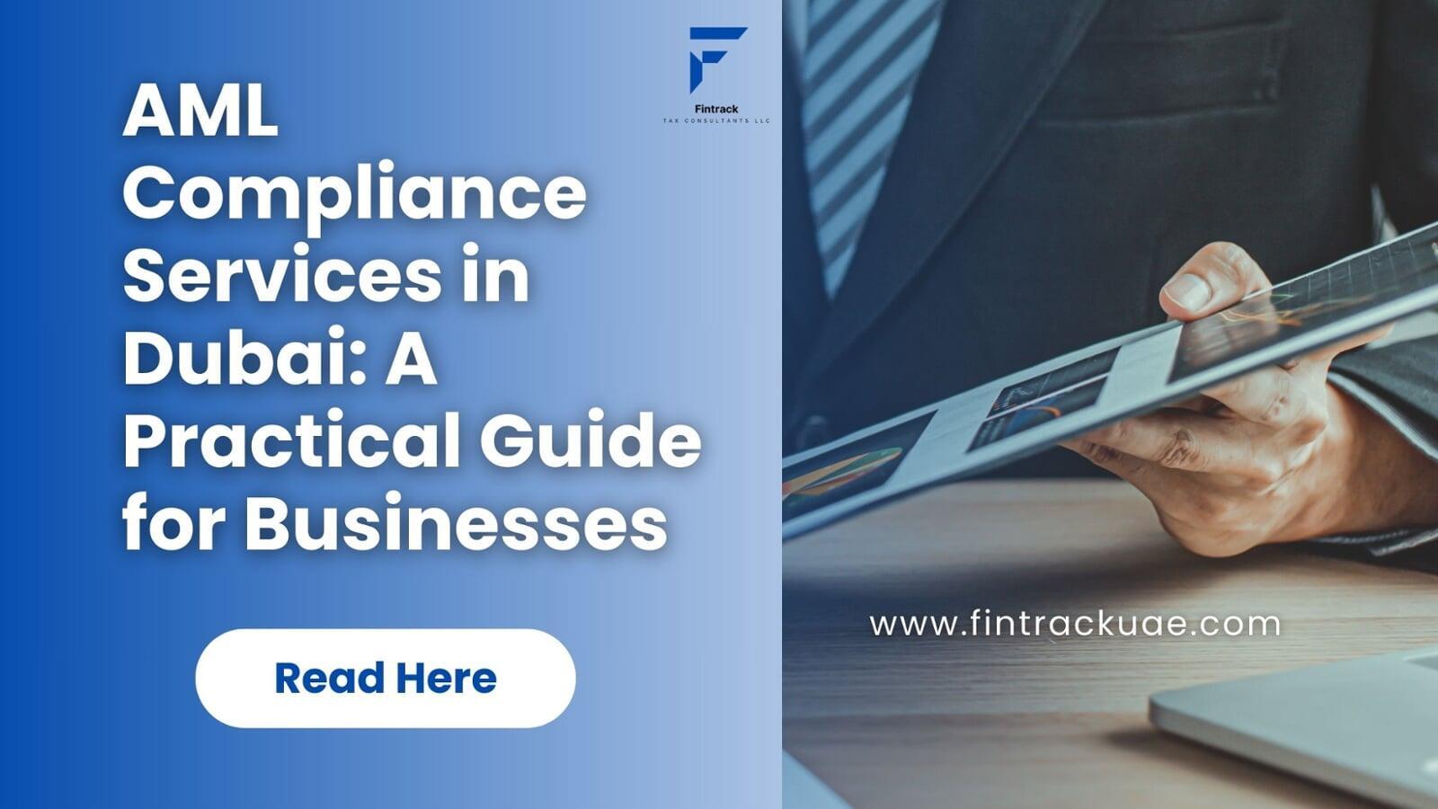 AML Compliance Services in Dubai: A Practical Guide for Businesses