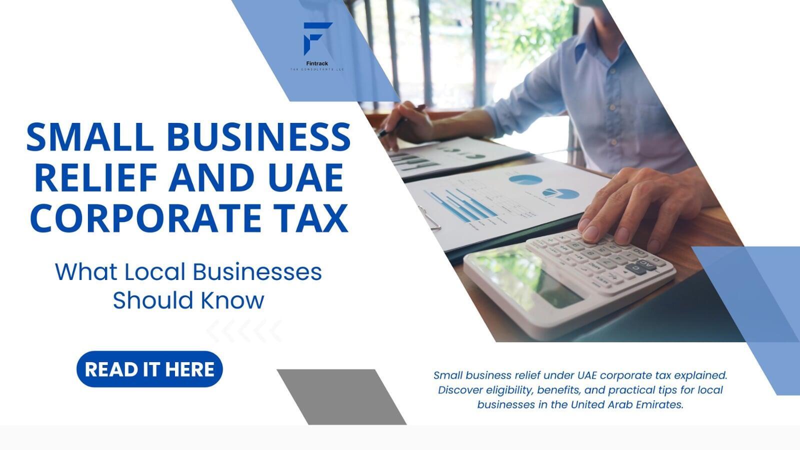 Small Business Relief and UAE Corporate Tax: What Local Businesses Should Know